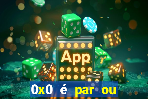 0x0 é par ou ímpar bet365