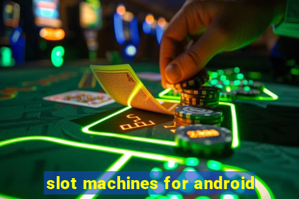 slot machines for android