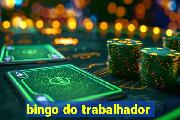 bingo do trabalhador