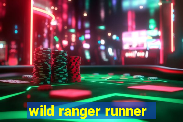 wild ranger runner