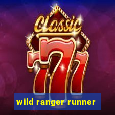 wild ranger runner