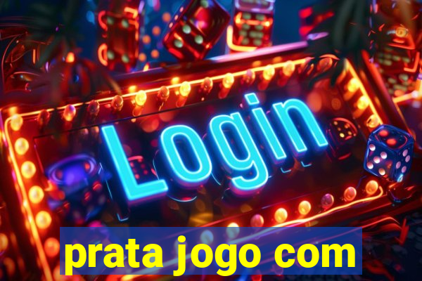 prata jogo com