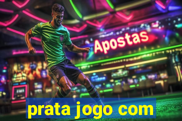 prata jogo com