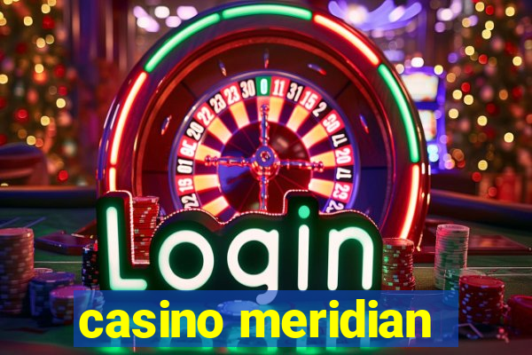 casino meridian