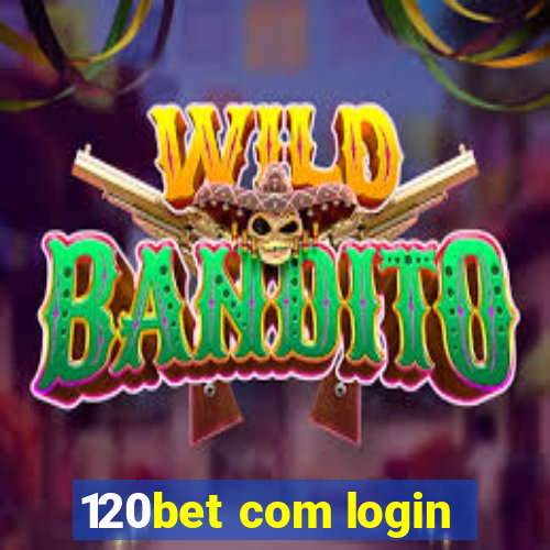 120bet com login