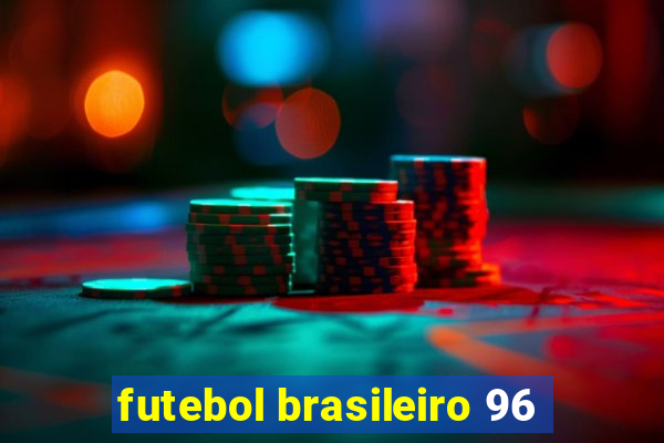 futebol brasileiro 96