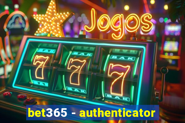 bet365 - authenticator