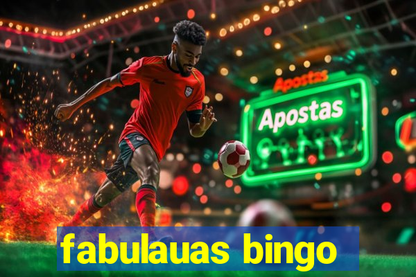 fabulauas bingo