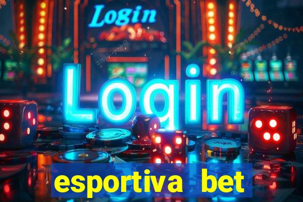 esportiva bet depósito mínimo