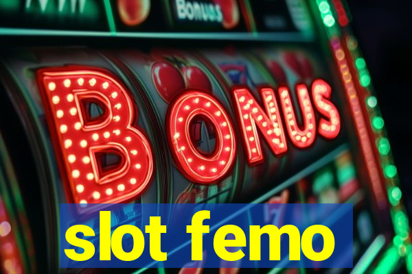 slot femo