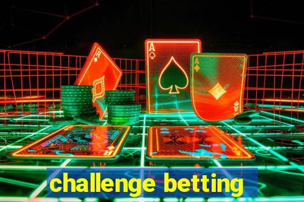 challenge betting