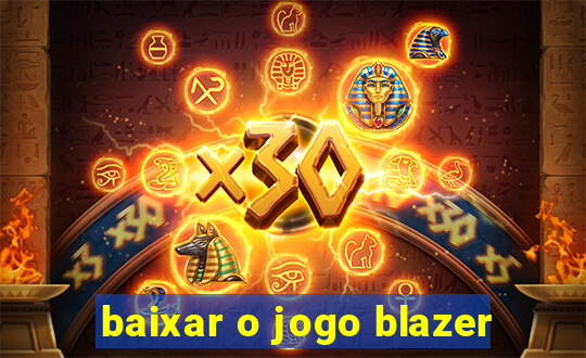 baixar o jogo blazer