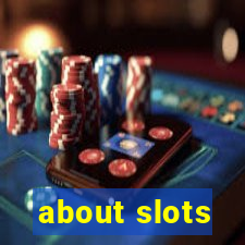 about slots