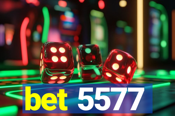 bet 5577