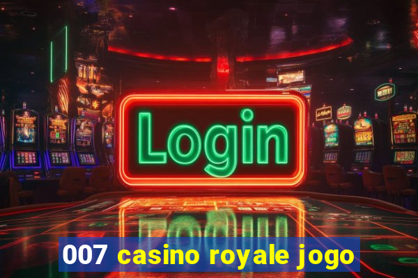 007 casino royale jogo