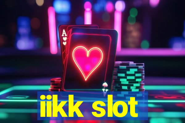 iikk slot