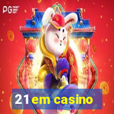 21 em casino