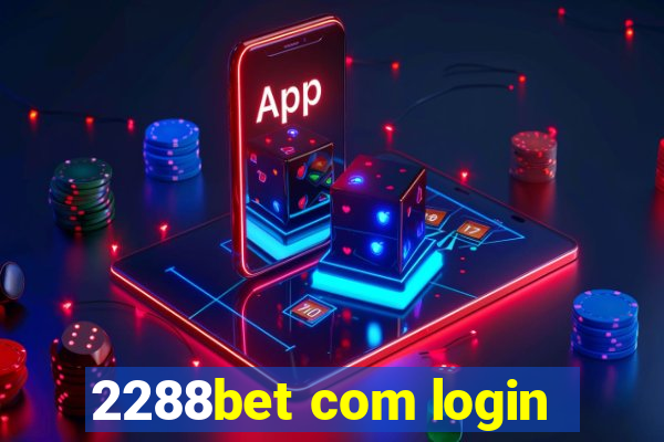 2288bet com login