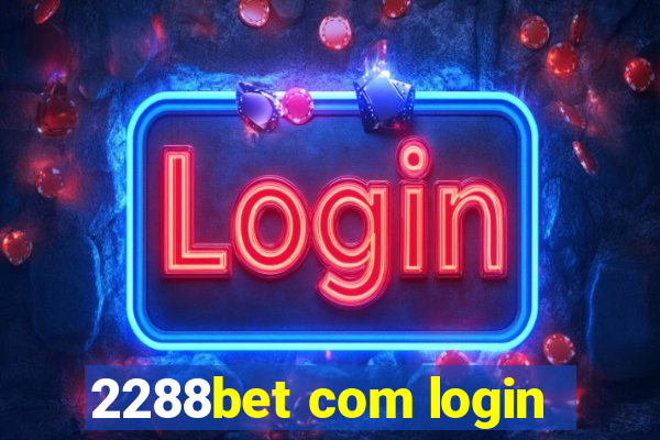 2288bet com login