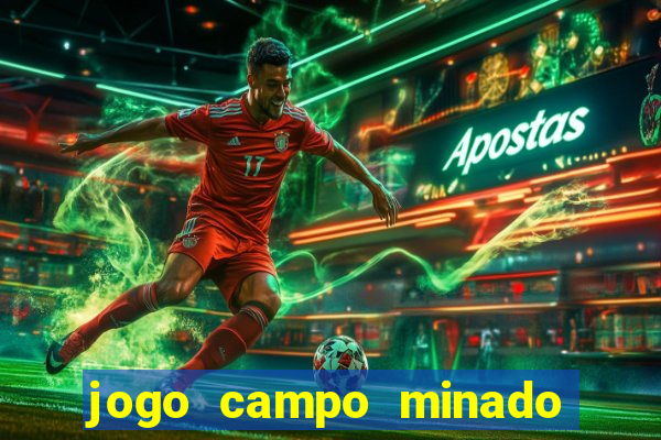 jogo campo minado ganhar dinheiro