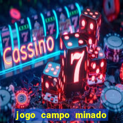 jogo campo minado ganhar dinheiro