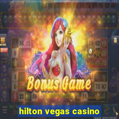 hilton vegas casino