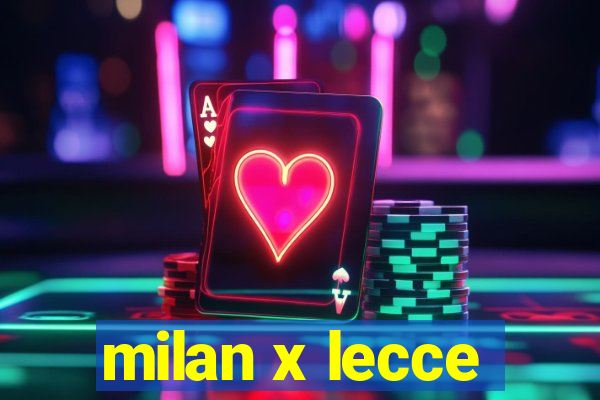 milan x lecce