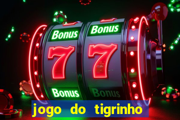 jogo do tigrinho de r$ 1