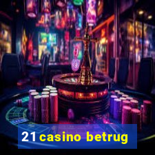 21 casino betrug