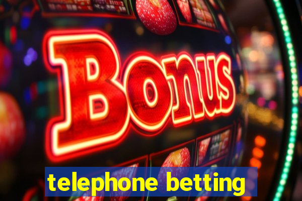 telephone betting