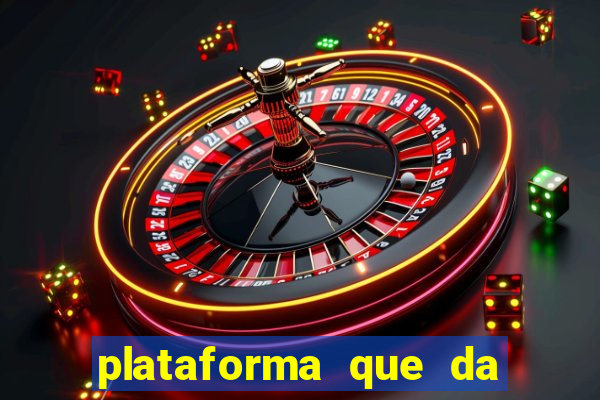 plataforma que da dinheiro pra jogar