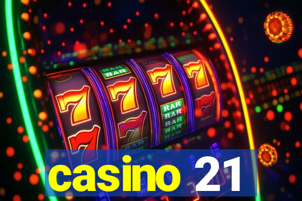 casino 21