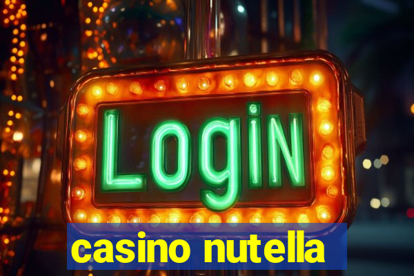 casino nutella