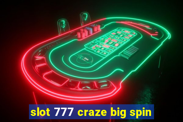 slot 777 craze big spin