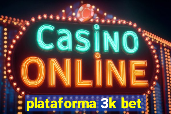 plataforma 3k bet