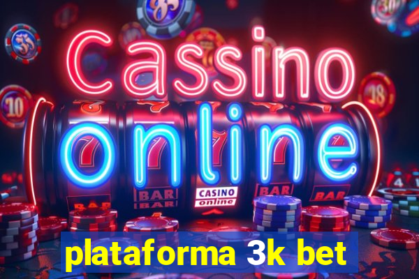 plataforma 3k bet