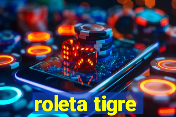 roleta tigre