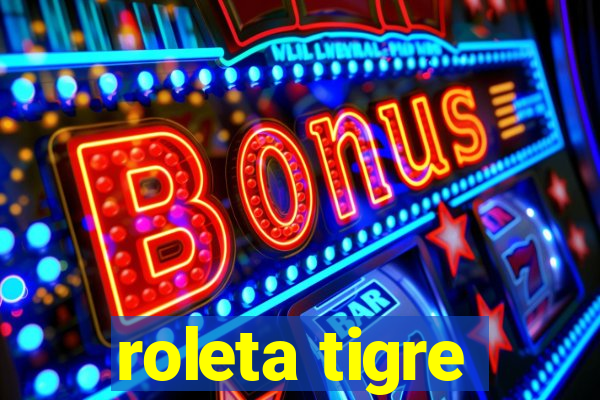 roleta tigre