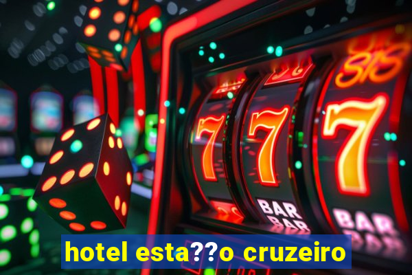 hotel esta??o cruzeiro