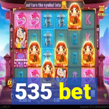 535 bet