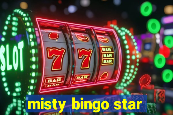 misty bingo star