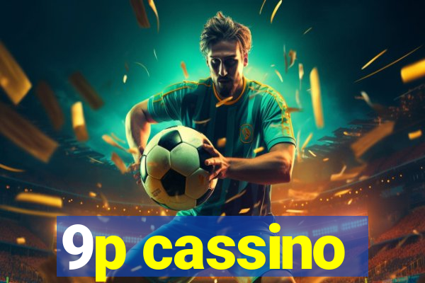 9p cassino