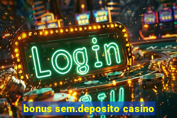 bonus sem.deposito casino