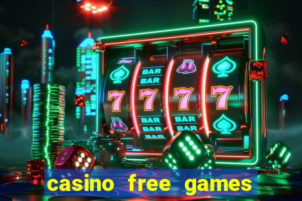 casino free games slot machine