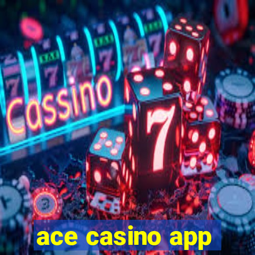 ace casino app