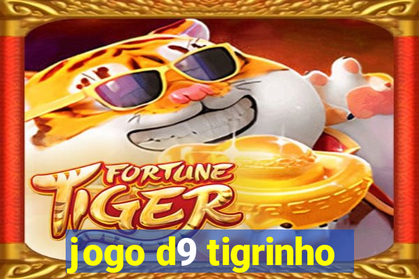 jogo d9 tigrinho