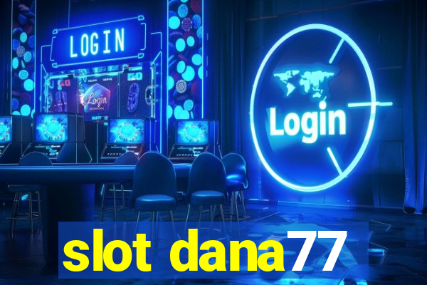 slot dana77