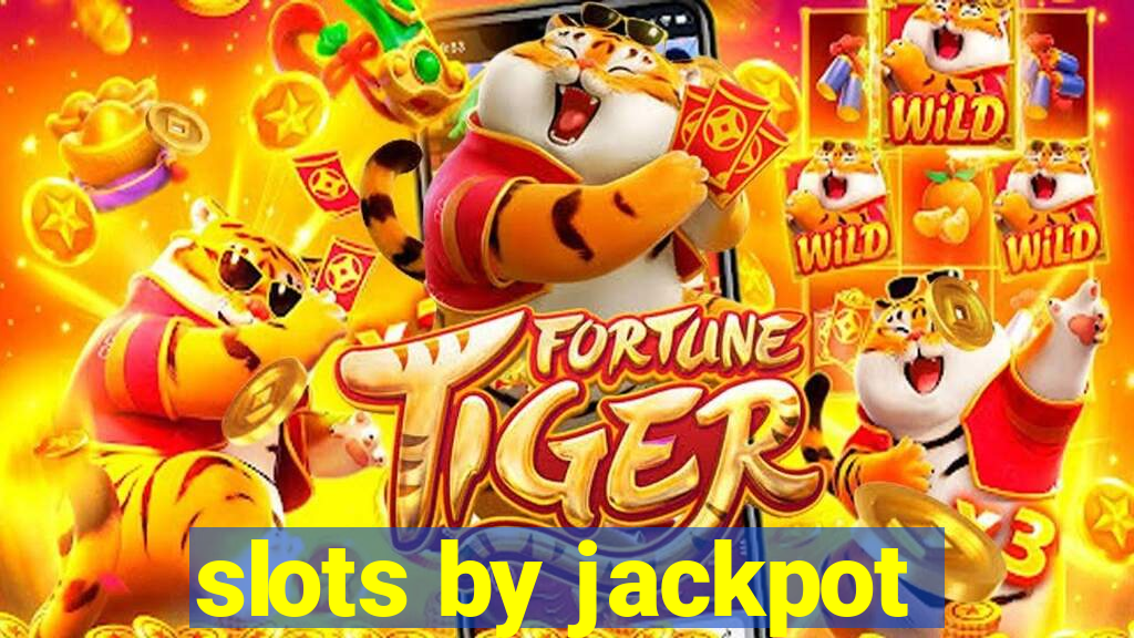 slots by jackpot