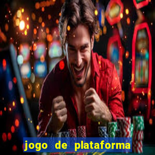 jogo de plataforma para ganhar dinheiro