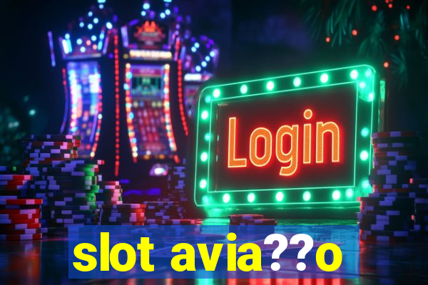 slot avia??o